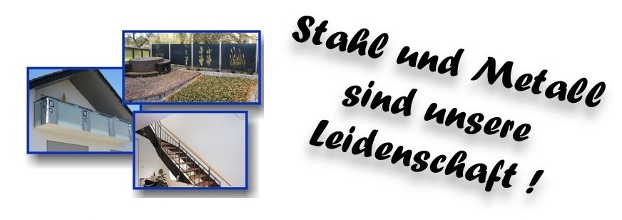 Stahl und Metall sind unsere Leidenschaft!